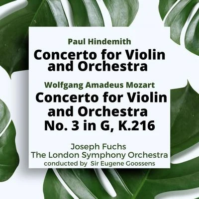 Joseph Fuchs/Sir Eugene Goossens/The London Symphony Orchestra Hindemith: Concerto for Violin and OrchestraMozart: Concerto for Violin and Orchestra No. 3 in G, K.216