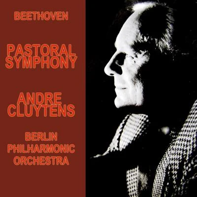 Berlin Philharmonic Orchestra Beethoven: Pastoral Symphony