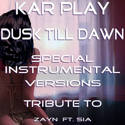 Kar Play dusk till dawn (special instrumental versions tribute to za也能ft. SI啊)