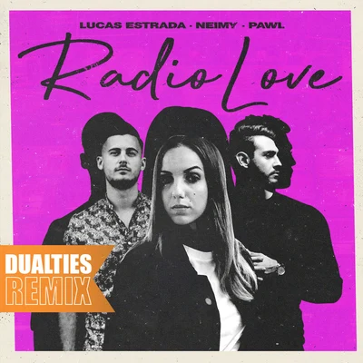 Lucas Estrada/NEIMY/PAWL Radio Love (Dualities Remix)