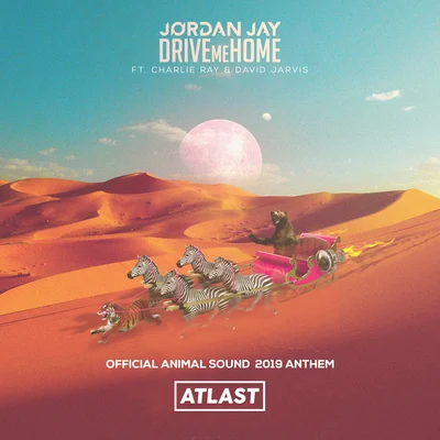 Jordan Jay Drive Me Home (Official Animal Sound 2019 Anthem)