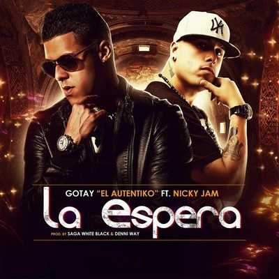 Gotay "El Autentiko" La Espera (feat. Nicky Jam)