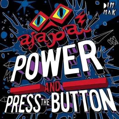 Ajapai Power and Press the Button