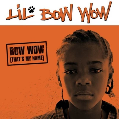 Bow Wow Bow Wow (Thats My Name)