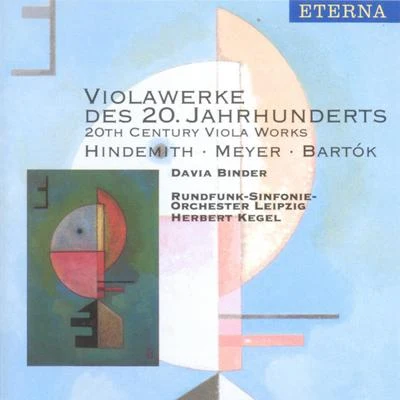 Leipzig Radio Symphony Orchestra HINDEMITH, P.: TrauermusikMEYER, E.H.: PoemBARTOK, B.: Viola Concerto (Binder, Leipzig Radio Symphony, Kegel) [20th Century Viola Works]