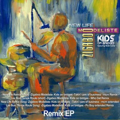 Zigaboo Modeliste/Kids On Bridges New Life(Remix EP)