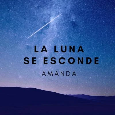 Amanda La Luna Se Esconde