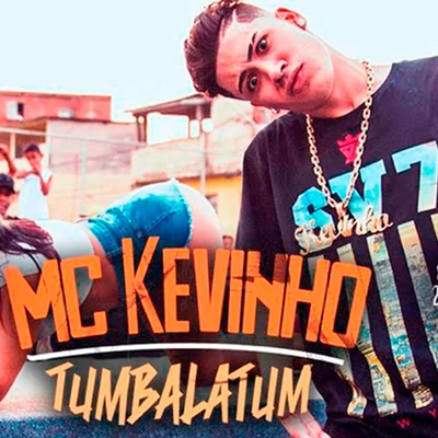 MC Kevinho Tumbalatum