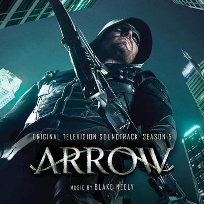 Blake Neely Arrow: Season 5 (Original Television Soundtrack)