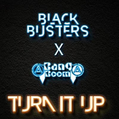 BLACKBUSTERS Turn It Up