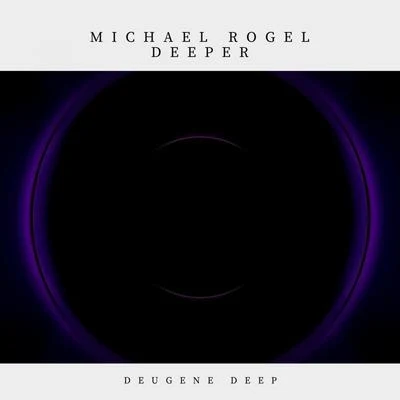 Michael Rogel Deeper