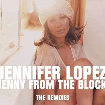 Jennifer Lopez Jenny From The Block - the Remixes