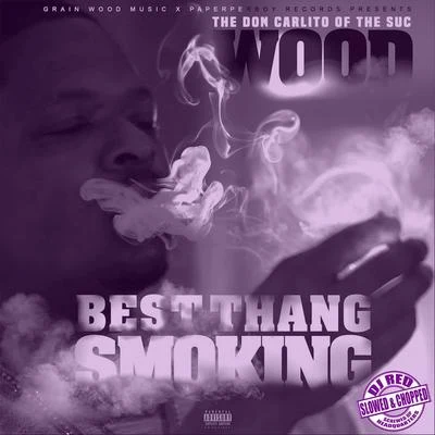 Wood Best Thang Smoking (Dj Red Slowed & Chopped)