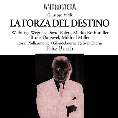 Fritz Busch VERDI, G.: Forza del destino (La) [Opera] (Wegner, Poleri, Rothmüller, Dargavel, M. Miller, Royal Philharmonic, Busch) (1951)