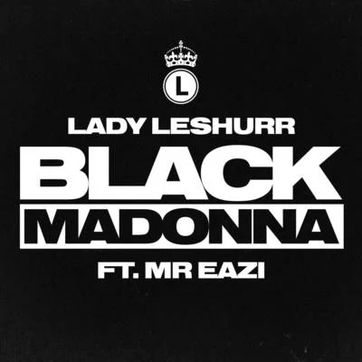 Lady Leshurr Black Madonna