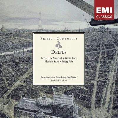 Bournemouth Symphony Orchestra/Richard Hickox Delius: Paris, Florida Suite, Brigg Fair