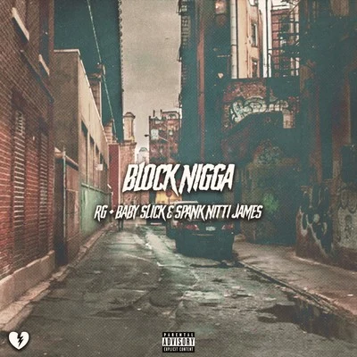 RG Block ***** (feat. Spank Nitti James & Baby Slick)