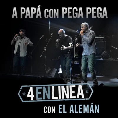 El Alemán/4 en Línea A Papá Con Pega Pega