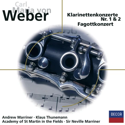 Klaus Thunemann/Academy of St. Martin in the Fields/Sir Neville Marriner/Andrew Marriner Carl Maria von Weber: Klarinettenkonzerte Nr. 1 & 2, Fagottkonzert