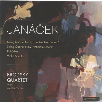 The Brodsky Quartet Janácek: String Quartets No. 1 & 2; Pohádka; Violin Sonata