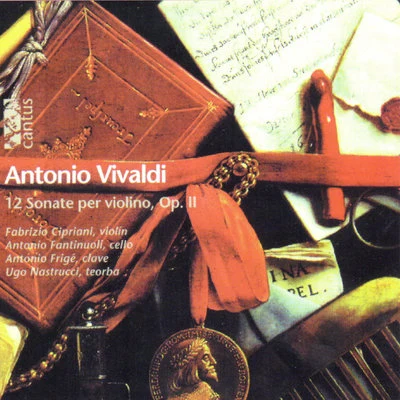 Antonio Fantinuoli/Fabrizio Cipriani/Antonio Frigé/Ugo Nastrucci Vivaldi: 12 sonate per violino, Op. 2