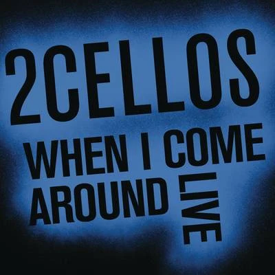 2Cellos When I Come Around (Live)