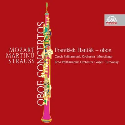 František Hanták MozartMartinůStrauss: Oboe Concertos