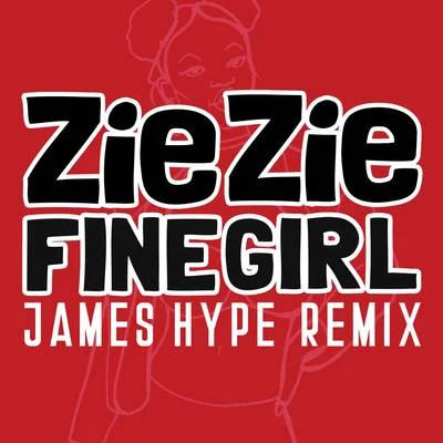 ZieZie Fine Girl (James Hype Remix)