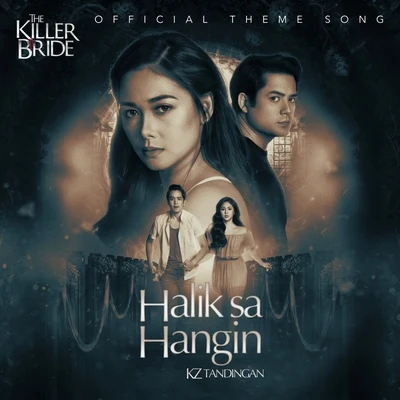 KZ Tandingan Halik Sa Hangin (From The Killer Bride)