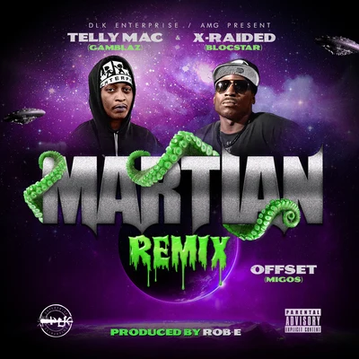 Telly Mac/Offset/X-Raided Martian (Remix)