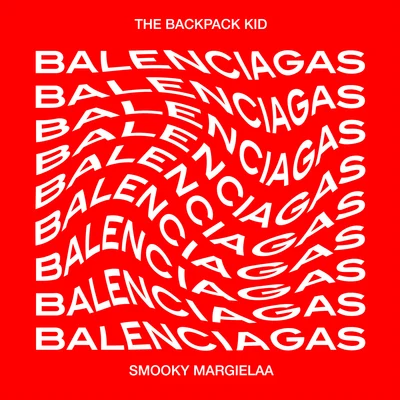 The Backpack Kid/Smooky MarGielaa Balenciagas (feat. Smooky MarGielaa)