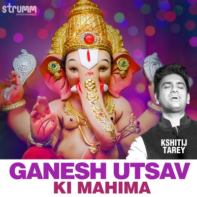 Kshitij Tarey Ganesh Utsav Ki Mahima - Single