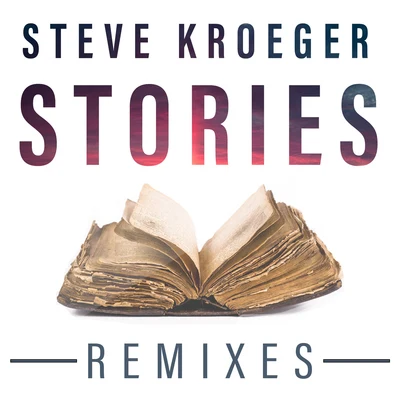 Steve Kroeger Stories (Remixes)