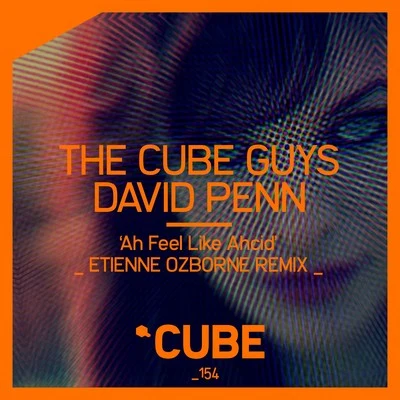 David Penn/Etienne Ozborne/The Cube Guys Ah Feel Like Ahcid (Etienne Ozborne Remix)