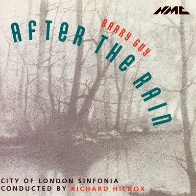 City Of London Sinfonia/Richard Hickox Barry Guy: After the Rain