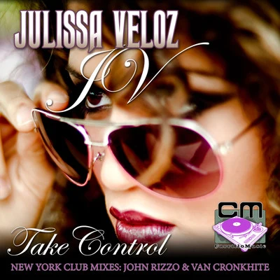 Julissa Veloz Take Control - The New York Mixes