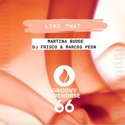 Dj Frisco/Marcos Peon/Martina Budde Like That