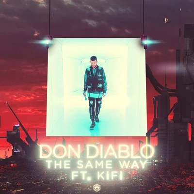 KiFi/Don Diablo The Same Way