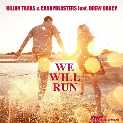 CandyBlasters/Kilian Taras We Will Run (feat. Drew Darcy)