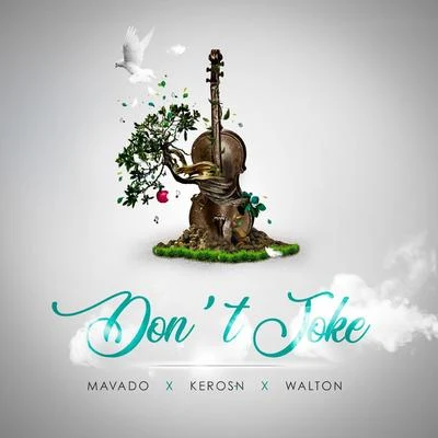 Walton/Keros-N/Mavado Dont Joke