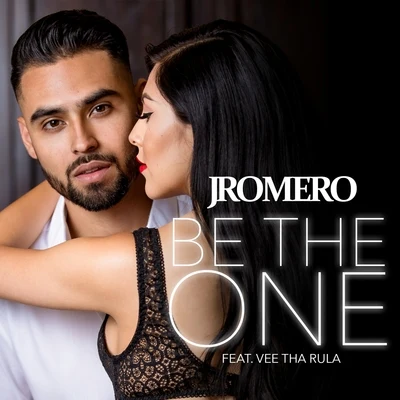 J Romero Be the One (feat. Vee tha Rula)