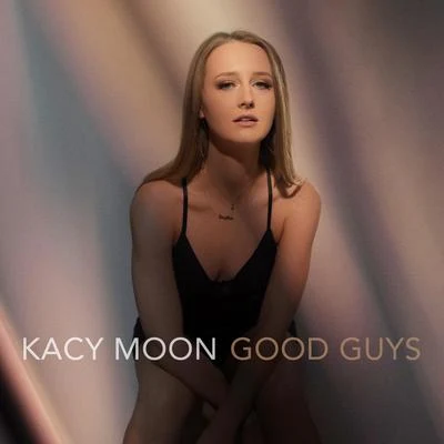 Kacy Moon Good Guys