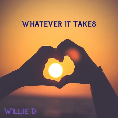 Willie D Whatever It Takes