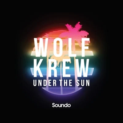 Wolf Krew Under the Sun