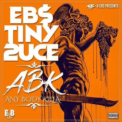 EBS Tiny 2uce Any Body Killa