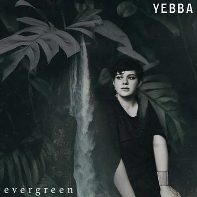 Yebba Evergreen