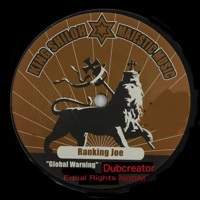 Dubcreator/Ranking Joe Global Warning - Equal Rights Riddim