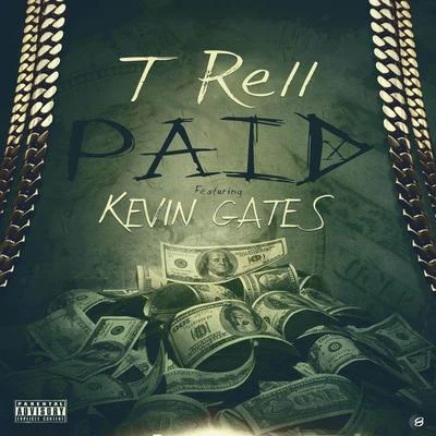 T-Rell Paid (feat. Kevin Gates) - Single