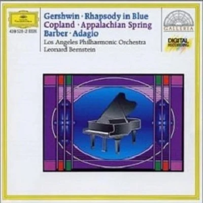 Leonard Bernstein/Los Angeles Philharmonic Gershwin: Rhapsody in Blue; Copland: Appalachian String; Barber: Adagio (Leonard Bernstein Edition)