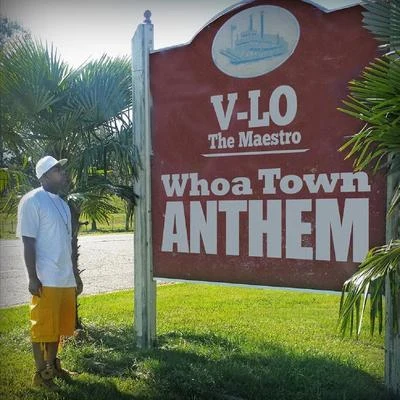 V-Lo the Maestro Whoa Town Anthem